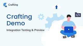 Crafting Demo 2 - Integration Testing & Preview