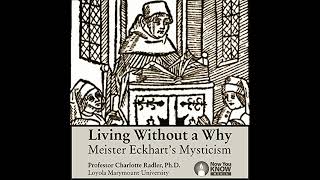 Living Without a Why: Meister Eckhart's Mysticism by Charlotte Radler | Full Audiobook