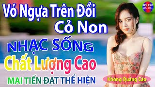Vó Ngựa Trên Đồi Cỏ Non➤ LK Nhạc Sống Thôn Quê Người Mẫu Nóng Bỏng 2022 Remix, Chọn Lọc TOÀN BÀI HAY