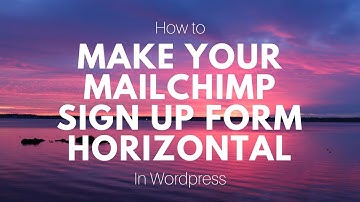 How to Make Your Mailchimp Sign-Up Form Horizontal