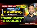 Last 15 Years Environment &amp; Ecology PYQs Solved - Complete Marathon | UPSC Prelims 2026/27
