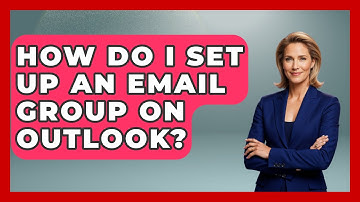 How Do I Set Up An Email Group On Outlook? - TheEmailToolbox.com