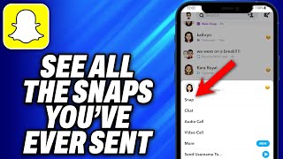 How To See All The Snaps Youve Ever Sent -Easy Fix