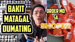 Dahilan kung bakit matagal dumating ang order mo sa shopee.