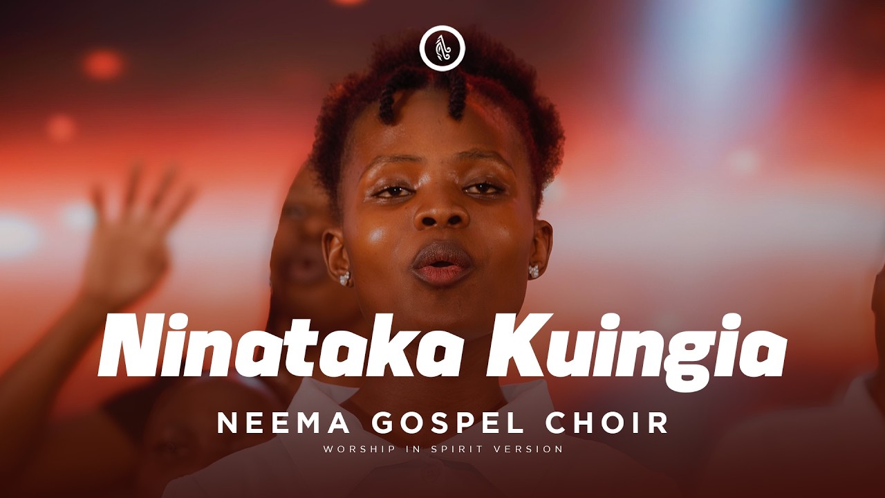 Neema Gospel Choir - Ninataka Kuingia (Live Music Video)