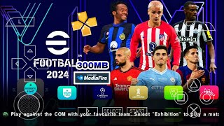 eFOOTBALL PES 2024 ON PPSSPP ANDROID OFFLINE NEW UPDATE REAL FACES KITS & TERSNFER 23/24 PS5 CAMERA