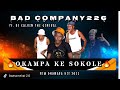 BAD COMPANY226_OKAMPA KE SOKOLE(NEW HIT) ft. DJ CALVIN THE GENERAL