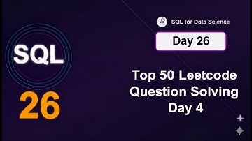 SQL for Data Science Day 26 | Top 50 Leetcode Question Solving Day 4 | Leetcode | Bhuvnesh Bhatt