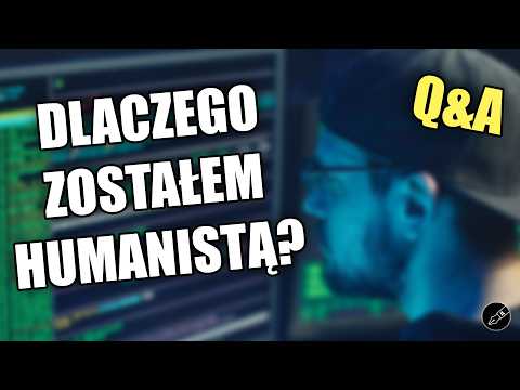 Dlaczego jako informatyk zostałem humanistą? - Q&A #4