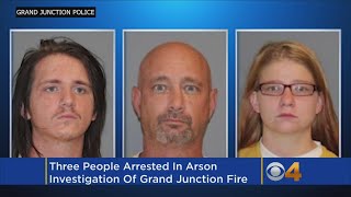Three Arrested During Arson Investigation In Grand Junction