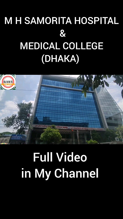 M H Samorita Hospital & Medical College #oliviashomediary #medicalcollege #shorts #viral