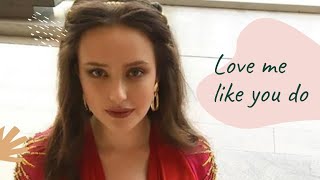 Love Me Like You Do  Katherine Langford  13 Reasons Why