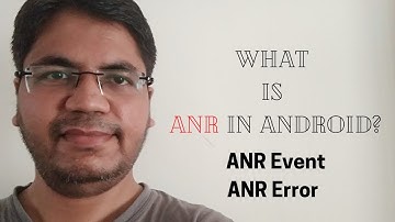 What is ANR in Android | ANR Event | ANR Error | Technical IM