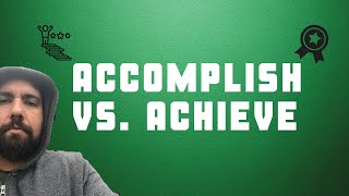 Sales: Accomplish vs Achieve Goals