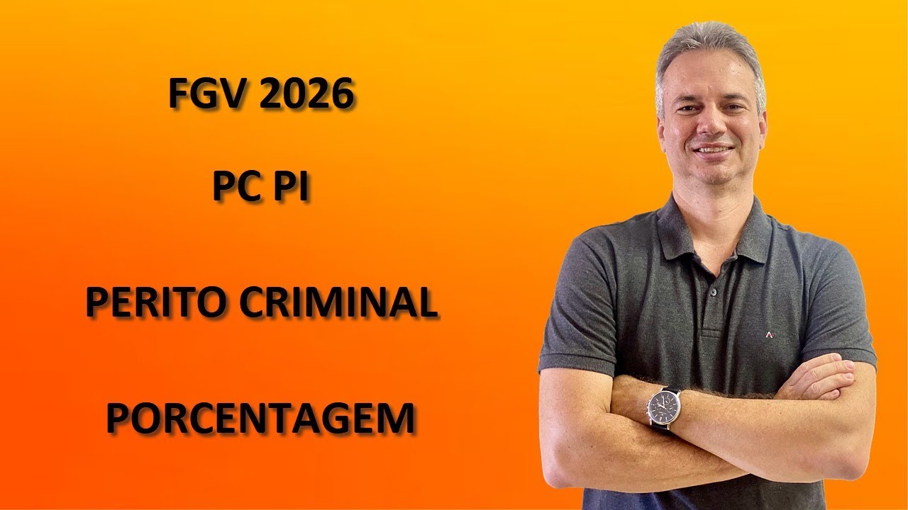 FGV26Q002 – FGV – CONCURSO PC PI 2026 – PERITO CRIMINAL – PORCENTAGEM ...