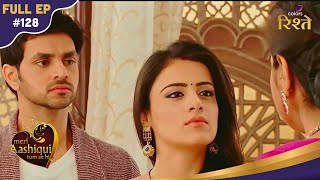 Meri Aashiqui Tum Se Hi | Ishani Demands House Partition And Property Share | Full Ep - 128