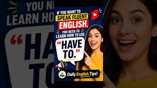 Speak Fluent English Instantly with “Have To”! #easyenglisheveryday #haveto #learnenglish #shorts