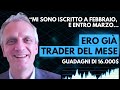 Da zero a trader del mese in sole 4 settimane con 16000 di guadagno  lesperienza di lorenzo