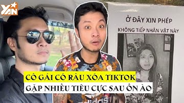 Cô Gái Có Râu đòi xóa kênh Tiktok hậu ồn ào: Không ai booking, đi ăn tự bỏ tiền túi