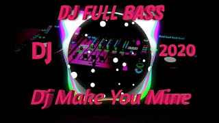 DJ Make You Mine (Put Your Hand Mine) fnky night 2020 full bass