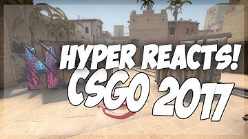 Hyper Reacts to CSGO Rewind 2017 | HAPPY NEW YEARS 2018! |