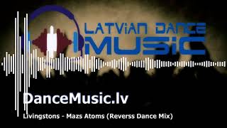 Livingstons - Mazs Atoms (Reverss Dance Mix)