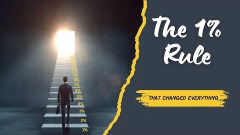 The 1% Rule That Will Completely Transform Your Life