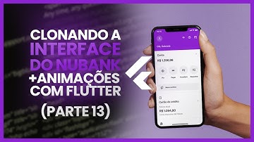 Clonando interface do Nubank (+ ANIMAÇÕES) com Flutter | Parte 13