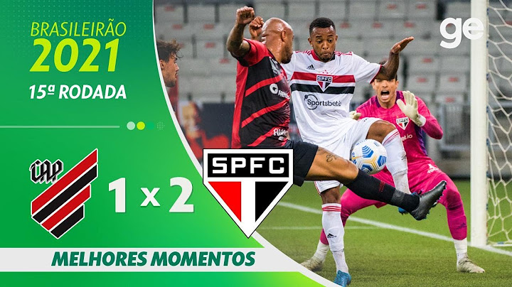 ATHLETICO-PR 1 X 2 SÃO PAULO | MELHORES MOMENTOS | 15ª RODADA BRASILEIRÃO 2021| ge.globo