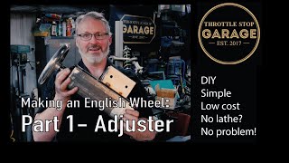 Making an English Wheel: Building the Adjuster