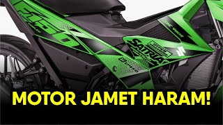 MOTOR JAMET SAMPAI MOTOR HARAM! KENAPA SUZUKI SATRIA F 150 DIJULUKI DEMIKIAN?