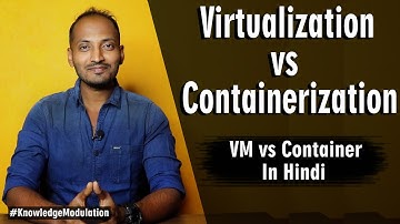Virtualization vs Containerization | VM vs Container | In Hindi