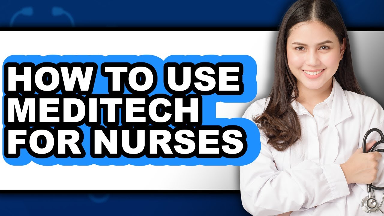 How to Use Meditech for Nurses (easy Method) - YouTube