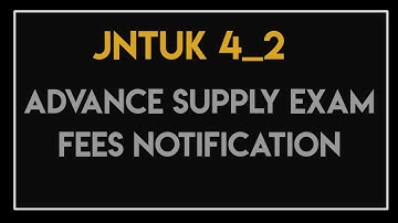 JNTUK 4_2 SUPPLY EXAM FEES NOTIFICATION|| JNTUK LATEST UPDATES ||JNTUK UPDATES 2021