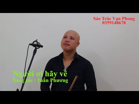 Người Ơi Hãy Về | Bản Cover đồng quê | Sáo Trúc Vạn Phong Cover