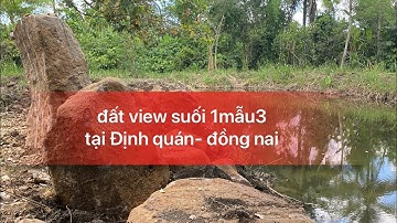 bán đất vườn view suối tuyệt đẹp tại Định Quán- Đồng nai