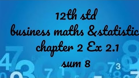 12th standard business maths and statistics exercise 2.1 sum 8