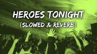 Heroes Tonight - Janji | Slowed \& Reverb