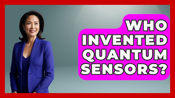 Who Invented Quantum Sensors? - Quantum Tech Explained