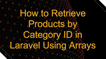 How to Retrieve Products by Category ID in Laravel Using Arrays