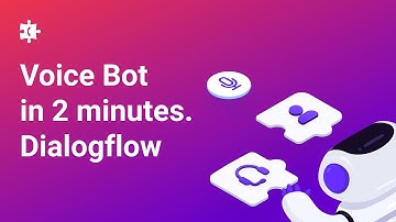 Create a Voicebot in 2 minutes using Dialogflow and Voximplant