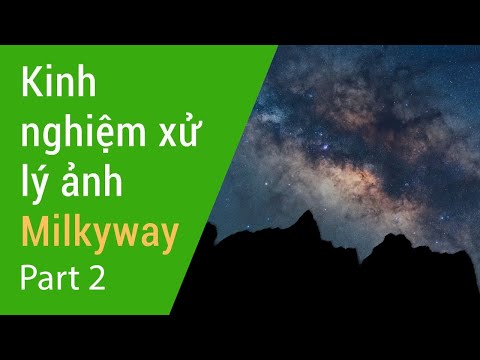 Hướng dẫn xử lý Milkyway nâng cao bằng Photoshop