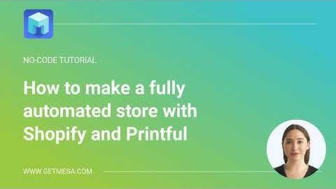 How to build a fully automated ecommerce store with Shopify and Printful