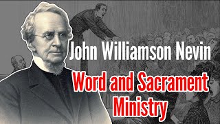 The BEST Philosophy of Ministry (John Williamson Nevin's The Anxious Bench)