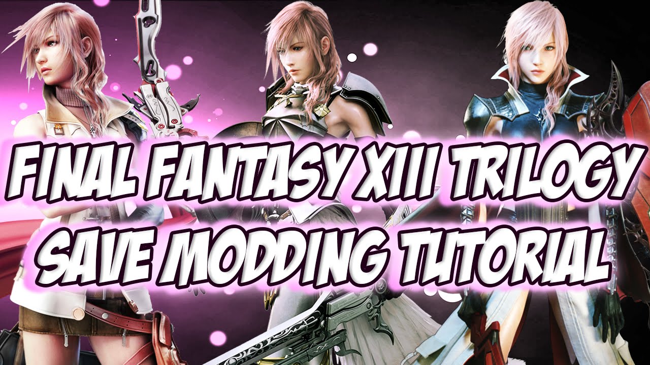 FINAL FANTASY XIII Trilogy / Save Editing \u0026 Modding Tutorial for PS3