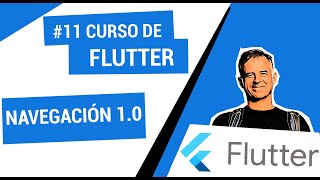 11. Curso de FLUTTER: NAVIGATOR 1.0