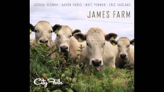 Video thumbnail of "James Farm - Two Steps"