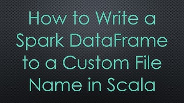How to Write a Spark DataFrame to a Custom File Name in Scala