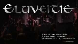 ELUVEITIE - Call of the Mountains- HD SOUND LIVE 2015 @ Oberhausen, Germany 27.10.2015 Swiss German