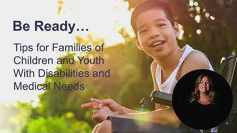 Be Ready: Disaster Preparedness for Families with CYSHCN (American Sign Language version)